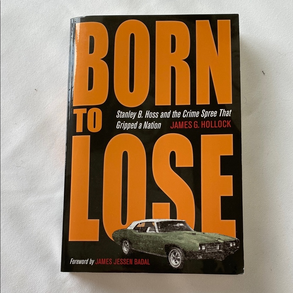 Born to Lose Book James G. Hollick Autographed 2011
